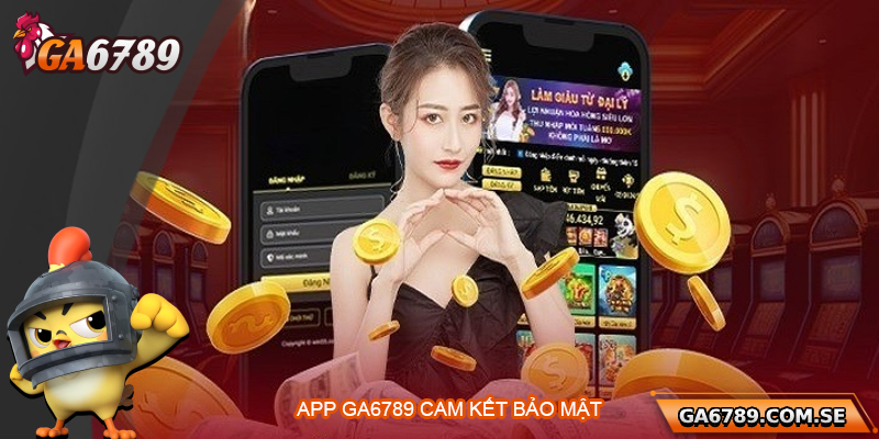 Tải App Ga6789 – Trải Nghiệm Cá Cược Mượt Mà Trên Di Động 3 Nhà cái cam kết app Ga6789 bảo mật thông tin người chơi
