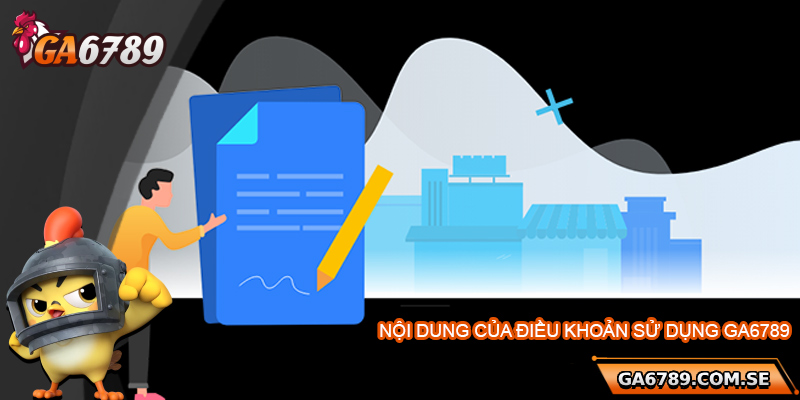 Điều Khoản Sử Dụng Ga6789 – Cẩm Nang Cho Người Chơi 2 Nội dung chính của điều khoản điều kiện Ga6789
