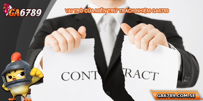 Miễn Trừ Trách Nhiệm Ga6789 - Quy Định Rõ Ràng, Minh Bạch 3 Vai trò của chính sách miễn trừ trách nhiệm